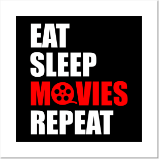 Eat sleep movies repeat Posters and Art